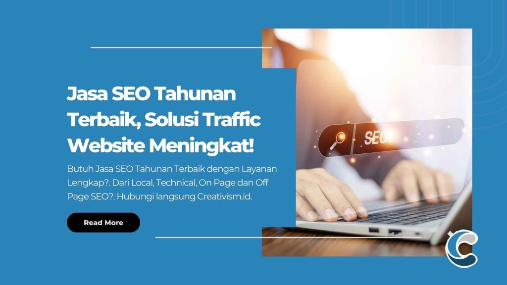 Jasa SEO Tahunan Terbaik, Solusi Traffic Website Meningkat