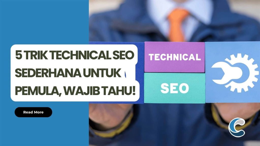 5 Trik Technical SEO Sederhana untuk Pemula, Wajib Tahu!