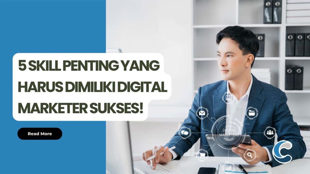 5 Skill Penting yang Harus Dimiliki Digital Marketer Sukses!