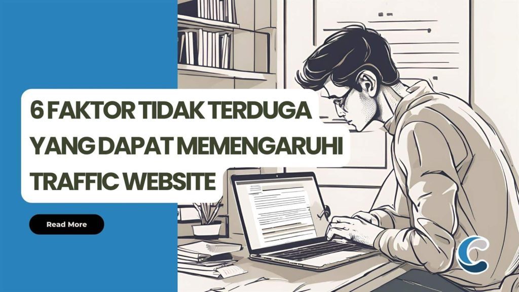 6 Faktor Tidak Terduga yang Dapat Memengaruhi Traffic Website