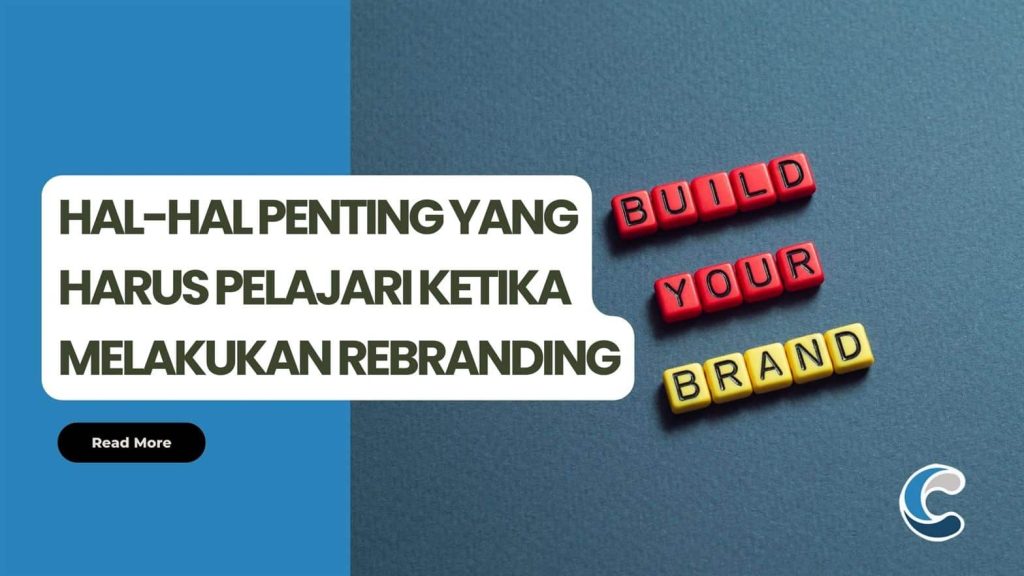 Hal-Hal Penting yang Harus Pelajari Ketika Melakukan Rebranding