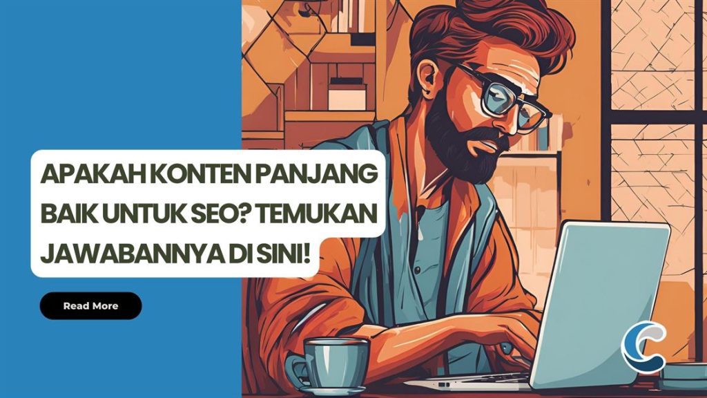 Apakah Konten Panjang Baik untuk SEO Temukan Jawabannya di Sini!