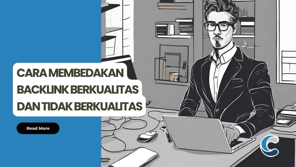 Cara Membedakan Backlink Berkualitas dan Tidak Berkualitas