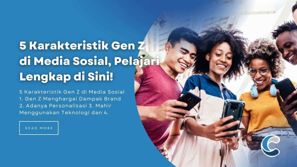 5 Karakteristik Gen Z di Media Sosial, Pelajari Lengkap di Sini!