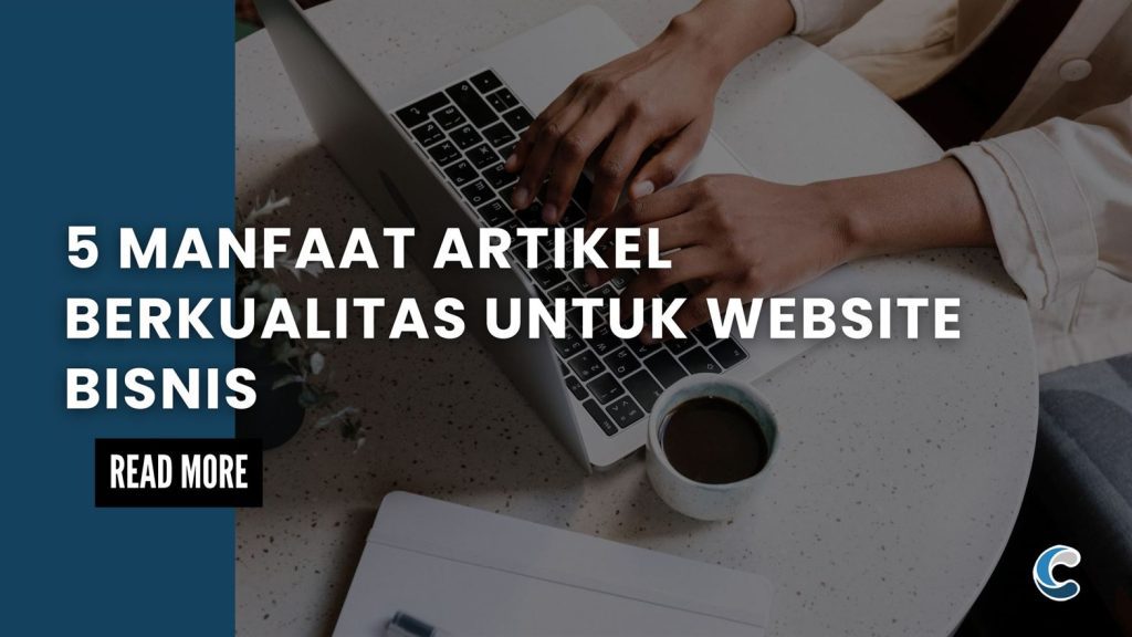 5 Manfaat Artikel Berkualitas untuk Website Bisnis