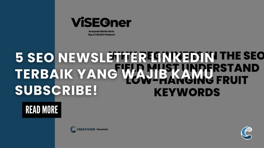 5 SEO Newsletter LinkedIn Terbaik yang Wajib Kamu Subscribe!