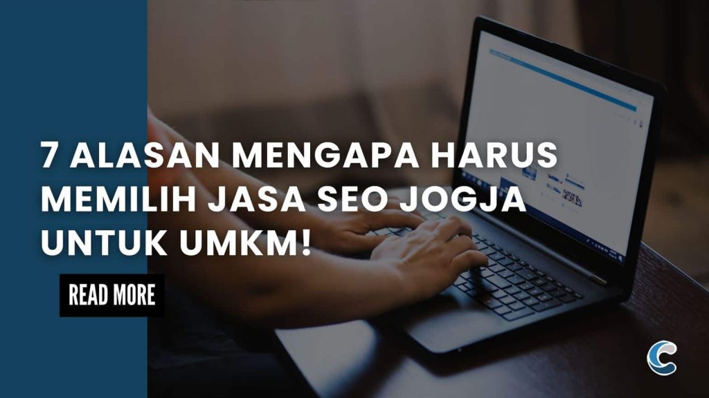 7 Alasan Mengapa Harus Memilih Jasa SEO Jogja untuk UMKM!