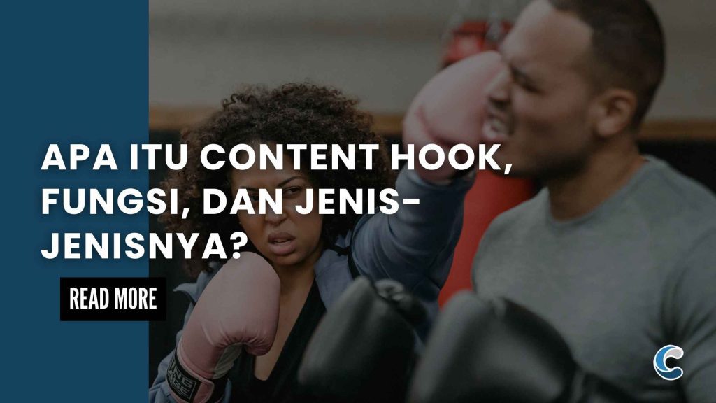 Apa itu Content Hook, Fungsi, dan Jenis-Jenisnya