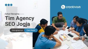 Sehari Bersama Tim Agency SEO Jogja