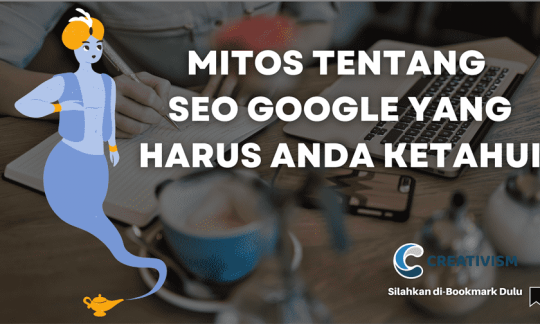 Mitos Tentang SEO Google yang Harus Anda Ketahui