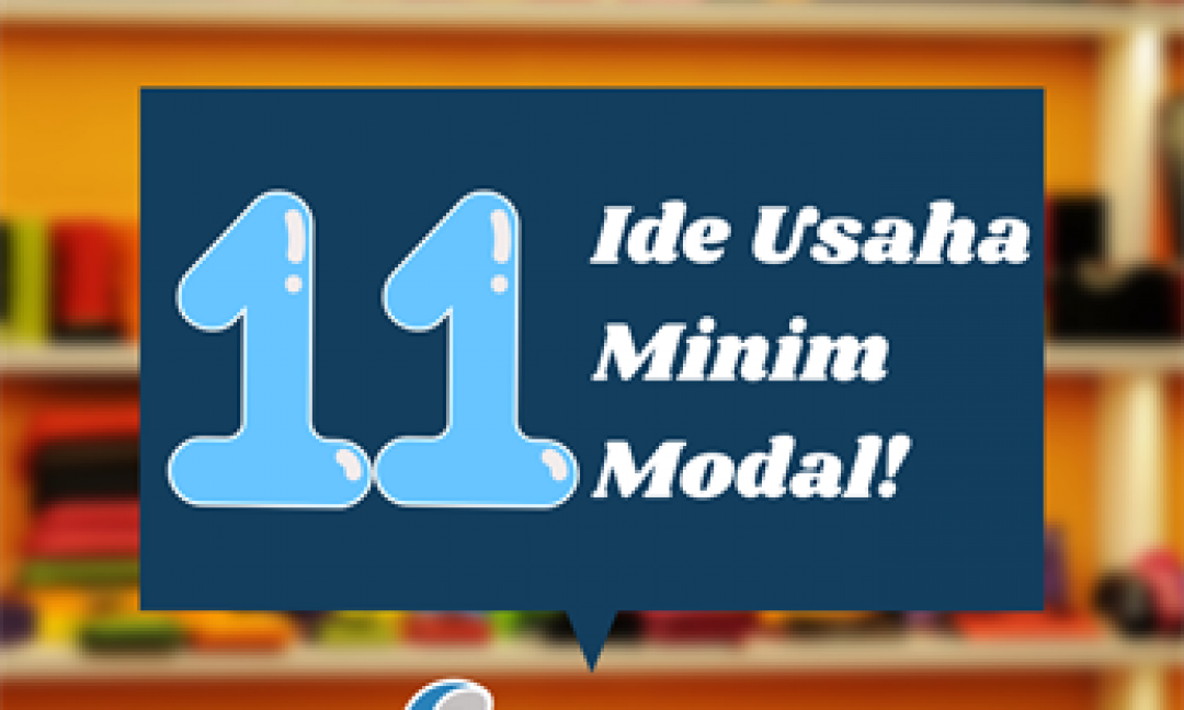 11 Ide Usaha Minim Modal, Pebisnis Wajib Tahu!