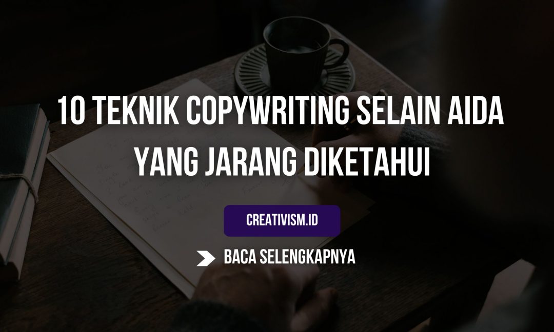 10 Teknik Copywriting Selain AIDA yang Jarang Diketahui