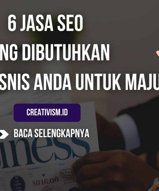 6 Jasa SEO yang Dibutuhkan dalam Bisnis Anda untuk Maju