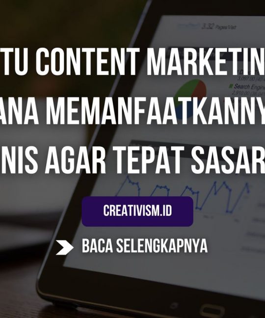 Apa itu Content Marketing dan Bagaimana Memanfaatkannya dalam Bisnis agar Tepat Sasaran