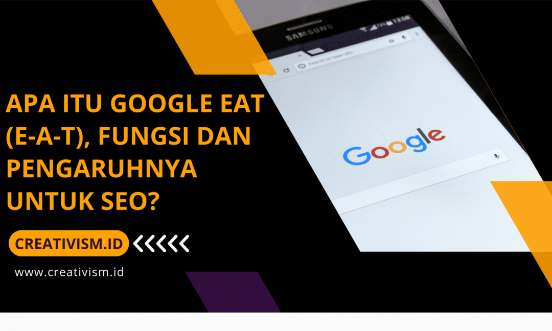 Apa itu Google EAT (E-A-T), Fungsi dan Pengaruhnya untuk SEO