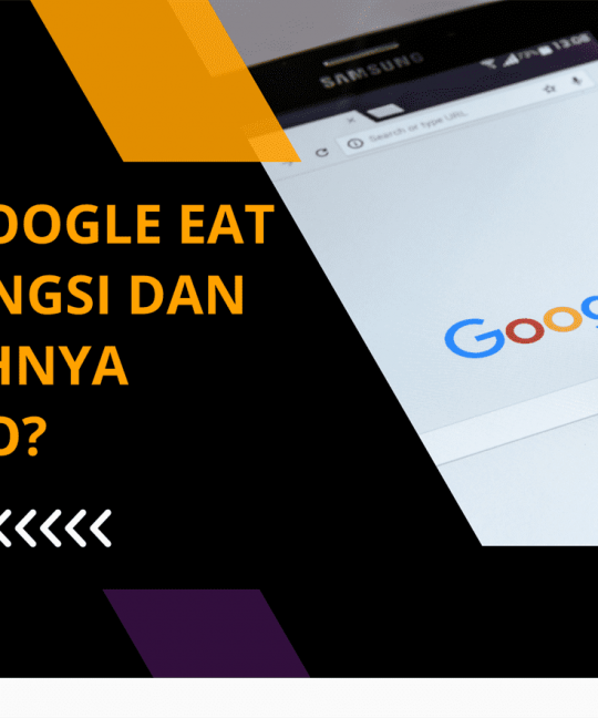 Apa itu Google EAT (E-A-T), Fungsi dan Pengaruhnya untuk SEO