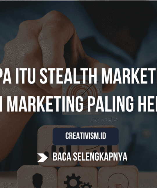Apa itu Stealth Marketing Strategi Marketing Paling Hemat Biaya!