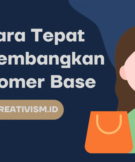 7 Cara Jitu Mengembangkan Customer Base