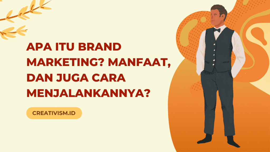 Apa itu Brand Marketing Manfaat dan Cara Menjalankannya