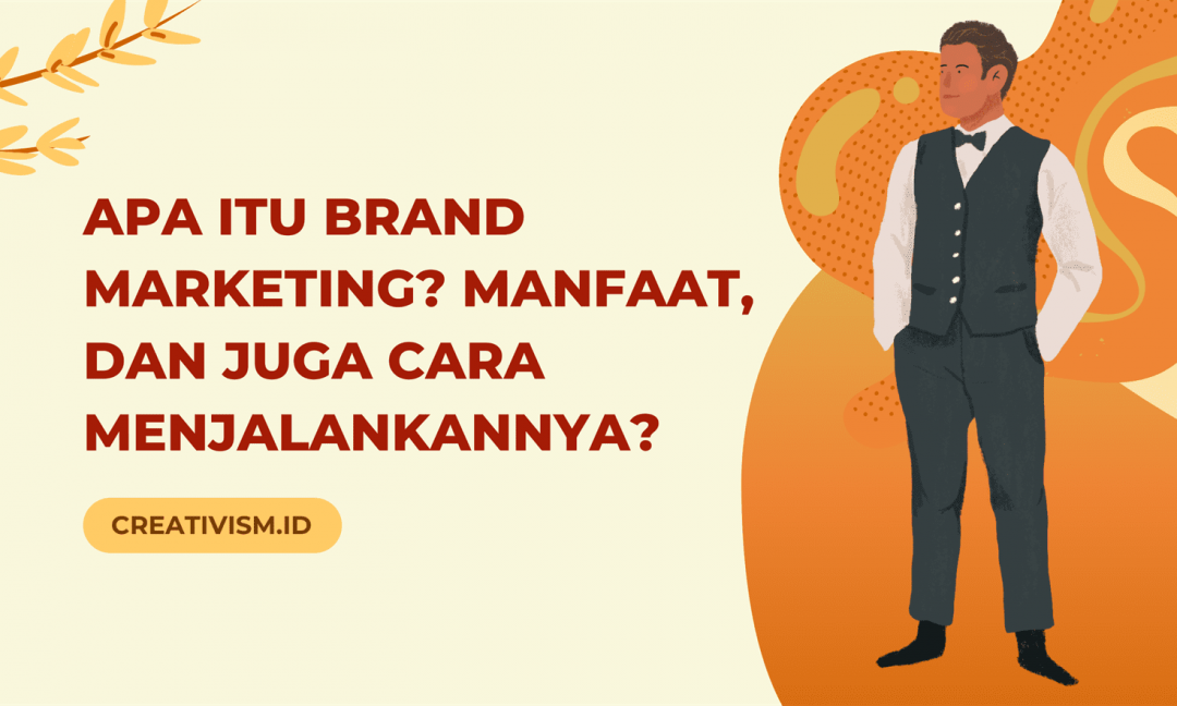 Apa itu Brand Marketing Manfaat dan Cara Menjalankannya