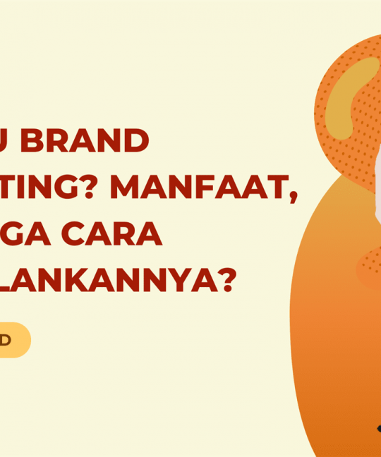 Apa itu Brand Marketing Manfaat dan Cara Menjalankannya
