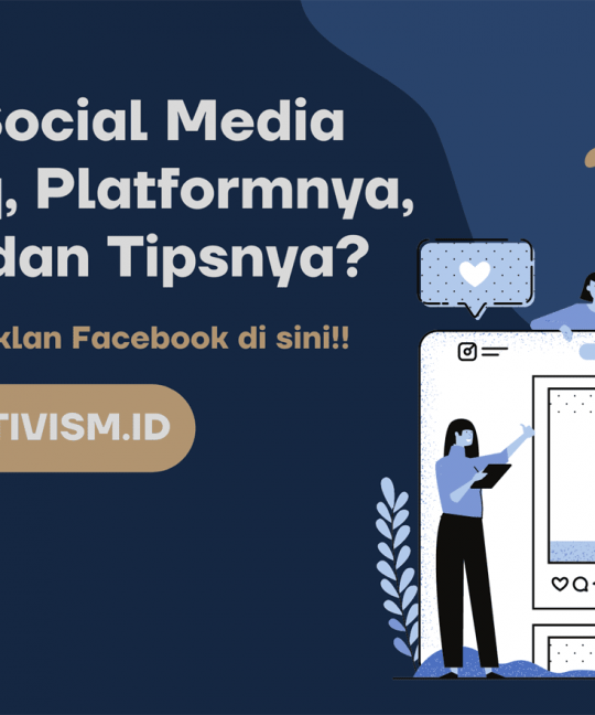 Apa itu Social Media Advertising, Platformnya, Manfaat dan Tipsnya
