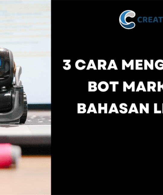 3 Cara Menggunakan Bot Marketing, Bahasan Lengkap!
