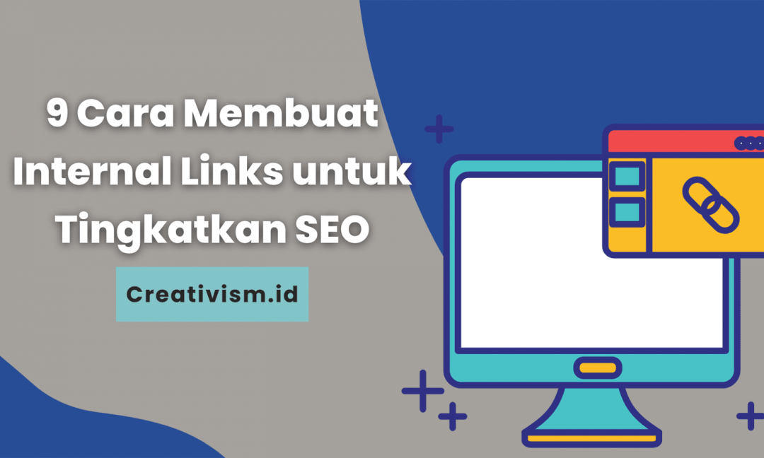 9 Cara Membuat Internal Links untuk Tingkatkan SEO