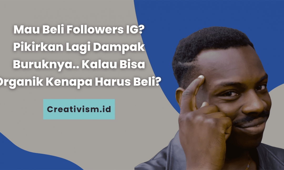 Beli Followers IG Ini Dia 8 Dampaknya yang Harus Kamu Pelajari Terlebih Dahulu