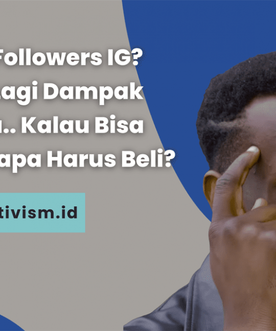 Beli Followers IG Ini Dia 8 Dampaknya yang Harus Kamu Pelajari Terlebih Dahulu