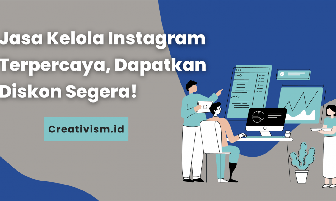 Jasa Kelola Instagram Terpercaya, Dapatkan Diskon Segera!