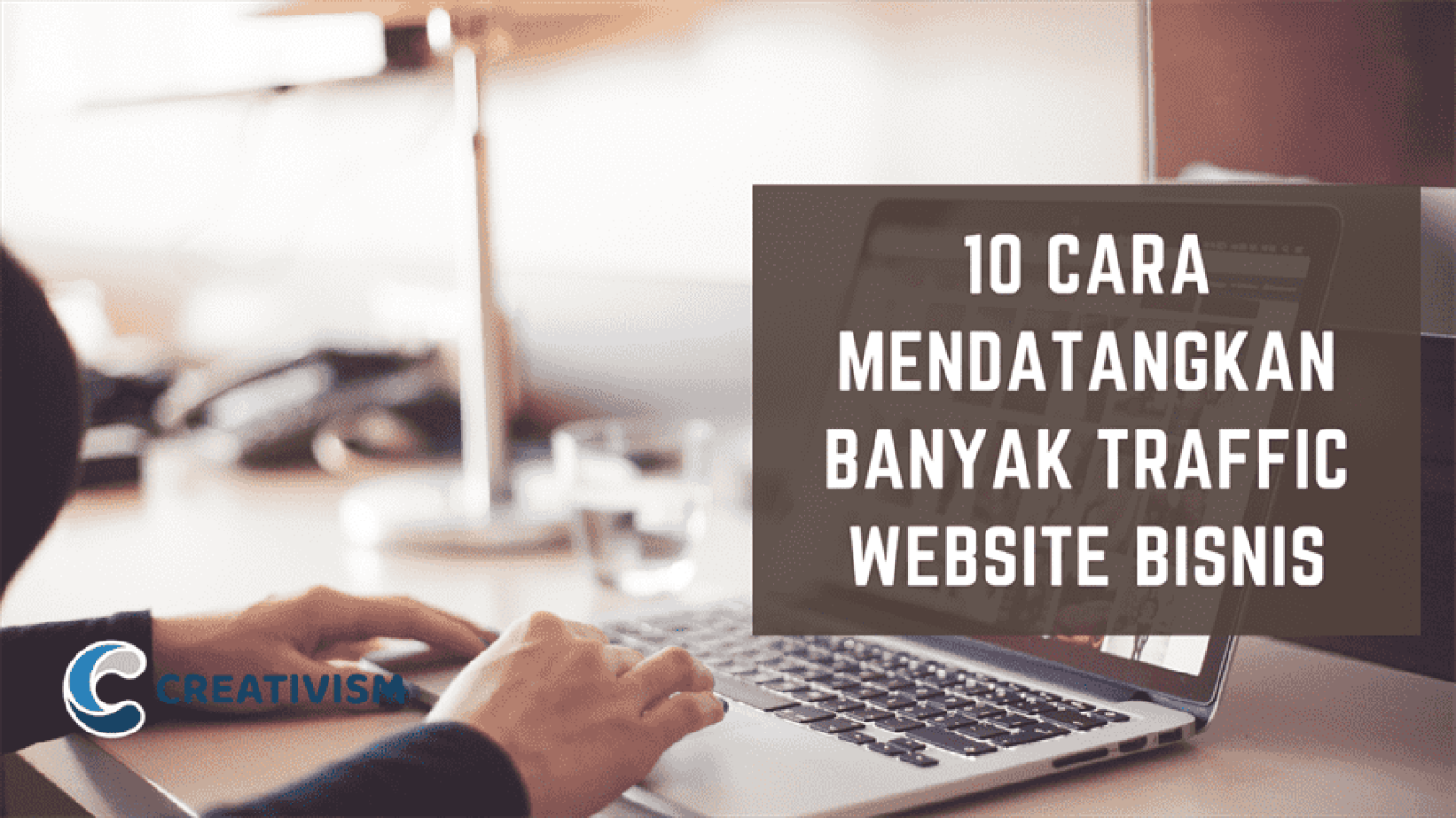10 Cara Mendatangkan Banyak Traffic Website Bisnis