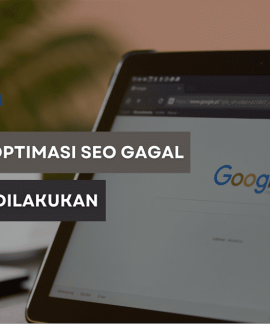 10 Penyebab Optimasi SEO Gagal yang Sering Dilakukan