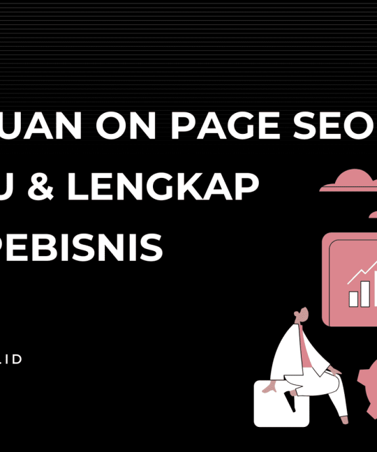 14 Panduan On Page SEO Terbaru & Lengkap untuk Pebisnis