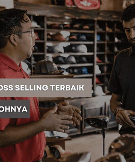 6 Strategi Cross Selling Terbaik Beserta Contohnya