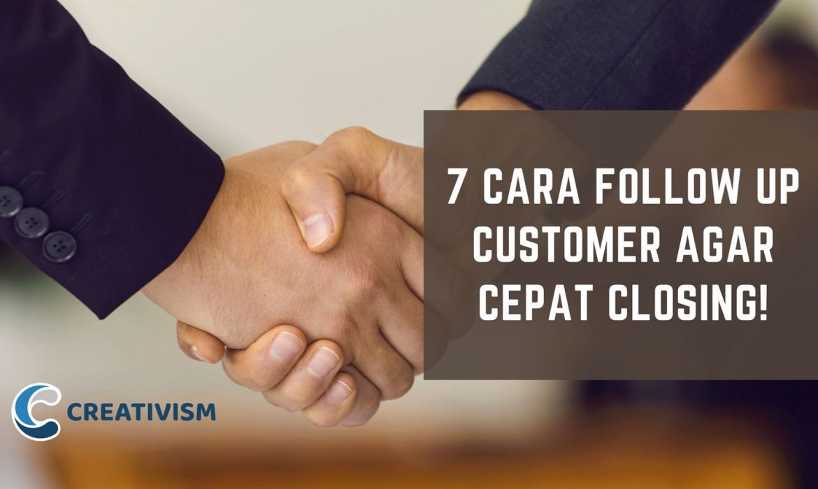 7 Cara Follow Up Customer Agar Cepat Closing
