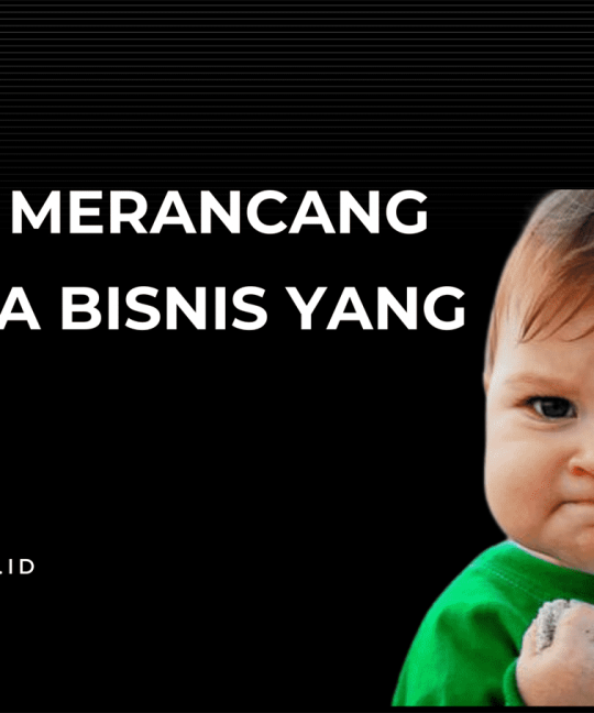 7+ Cara Merancang Formula Bisnis yang Tepat