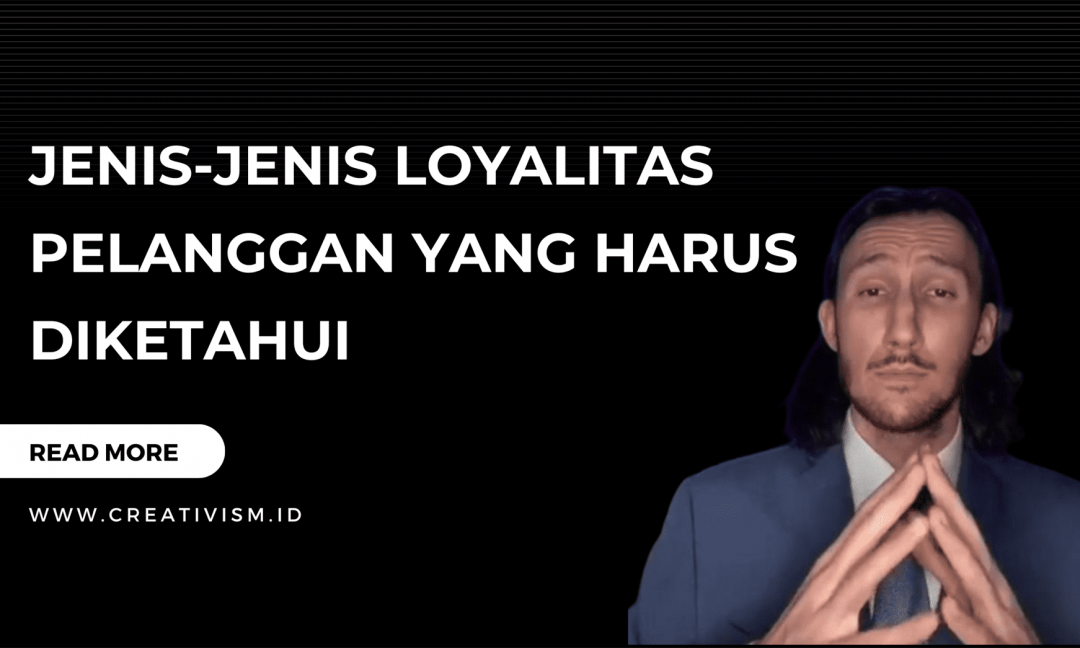 Jenis-Jenis Loyalitas Pelanggan yang Harus Diketahui