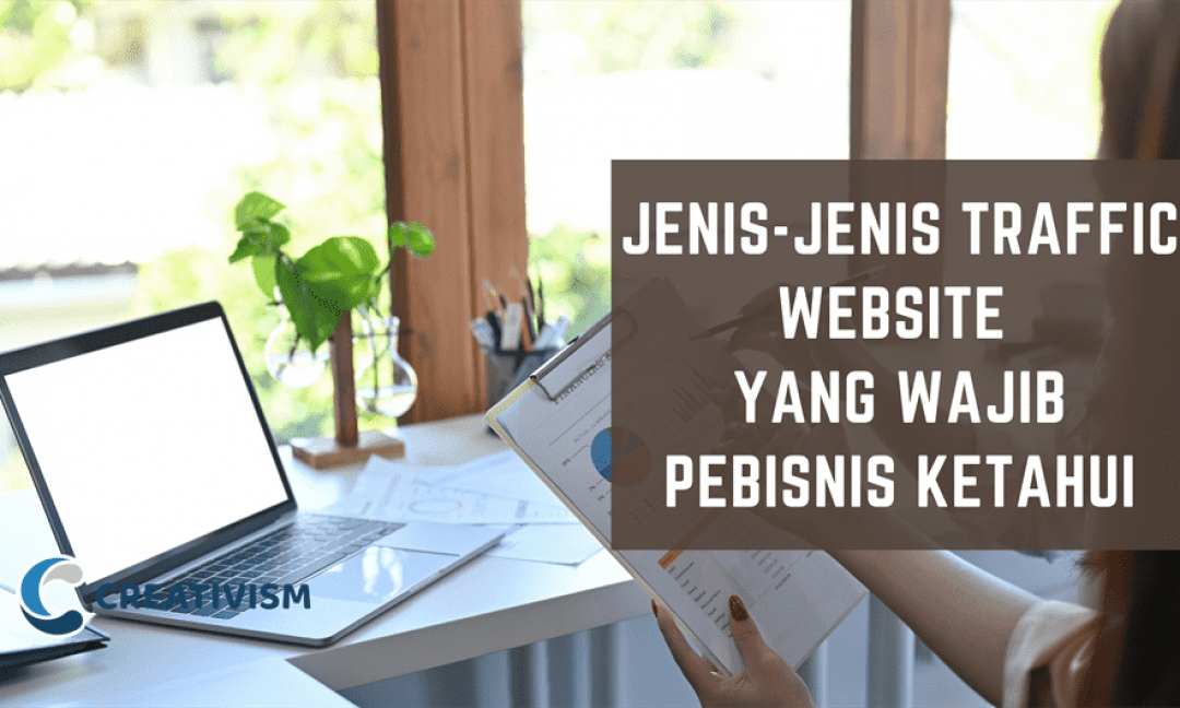 Jenis-Jenis Traffic Website yang Wajib Pebisnis Ketahui