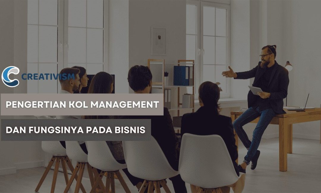 Pengertian KOL Management dan Fungsinya Pada Bisnis