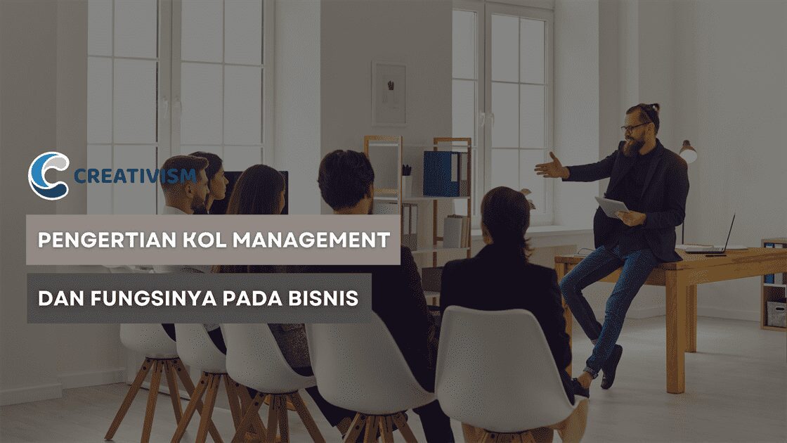 Pengertian KOL Management dan Fungsinya Pada Bisnis - Creativism