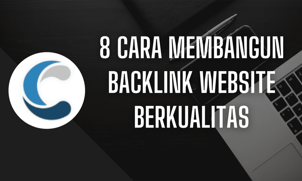 8 Cara Membangun Backlink Website Berkualitas