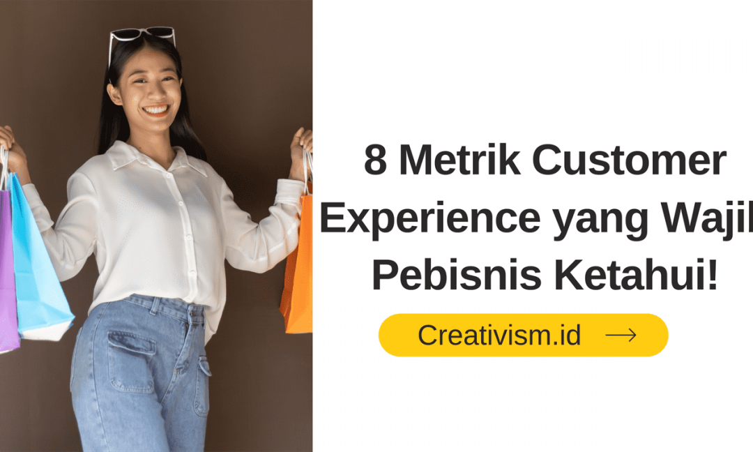 8 Metrik Customer Experience yang Wajib Pebisnis Ketahui!