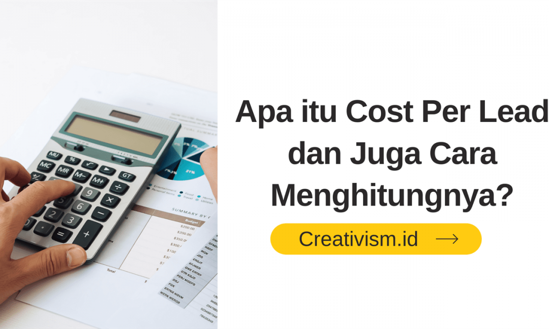 Apa itu Cost Per Lead dan Juga Cara Mengitungnya