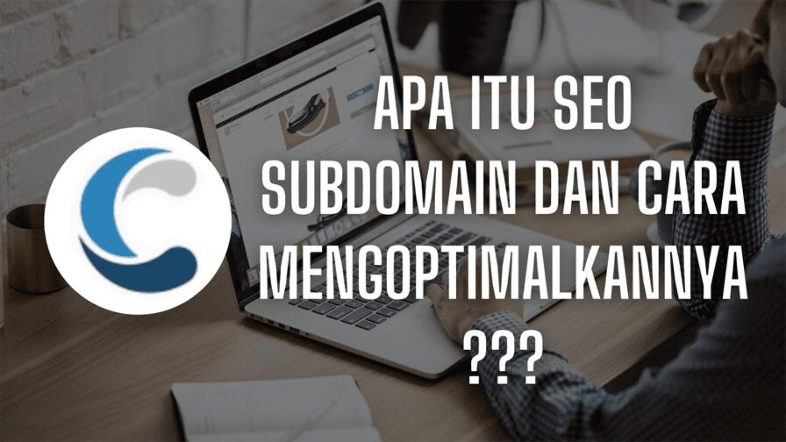Apa itu SEO Subdomain dan Cara Mengoptimalkannya?