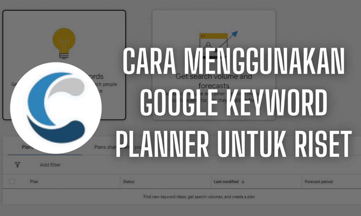 Cara Menggunakan Google Keyword Planner untuk Riset