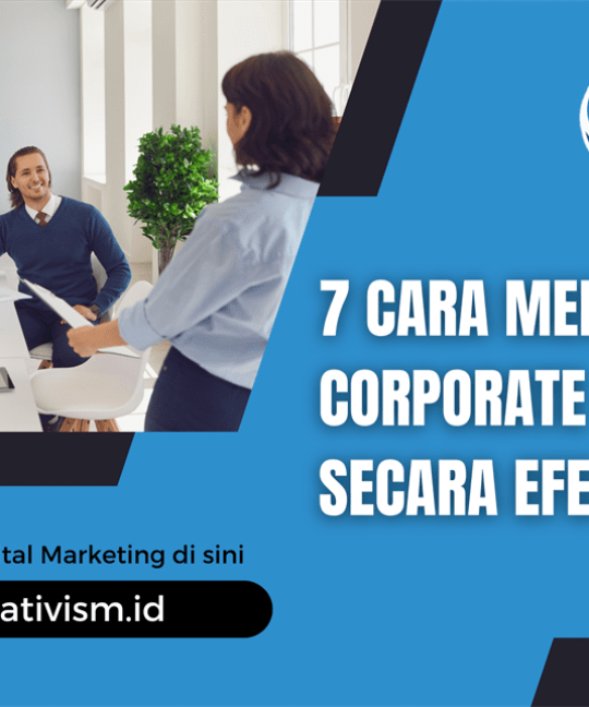 7 Cara Membangun Corporate Branding Secara Efektif