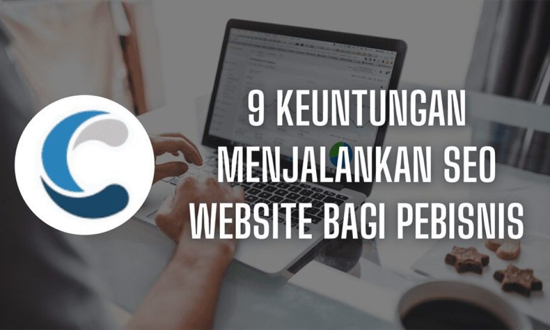 9 Keuntungan Menjalankan SEO Website Bagi Pebisnis