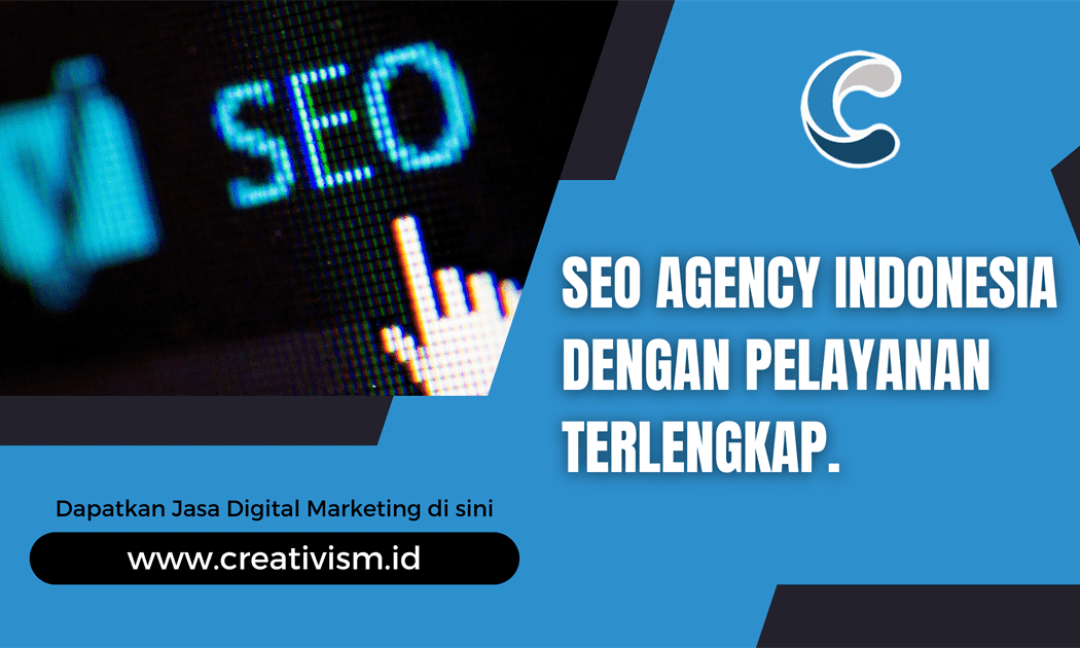SEO Agency Indonesia dengan Pelayanan Terlengkap