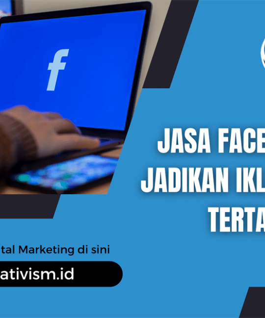 Jasa Facebook Ads, Jadikan Iklan Lebih Tertarget!
